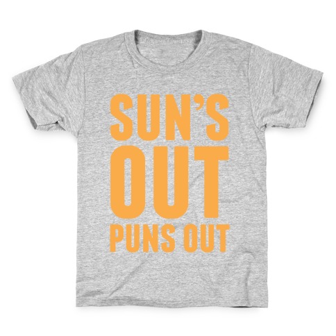 Suns Out Puns Out Kids T-Shirt