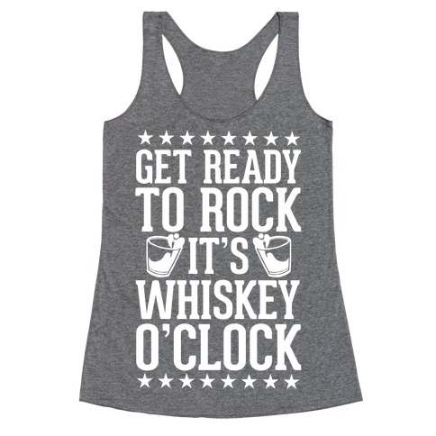 Get Ready To Rock It's Whiskey O'Clock Racerback Tank Top