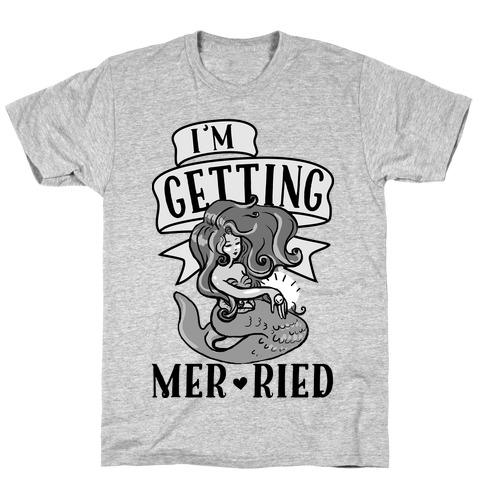 Getting Mer-ried T-Shirt