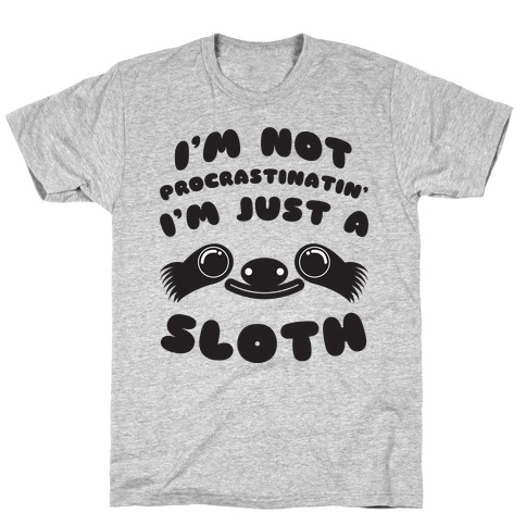 Just A Sloth T-Shirt