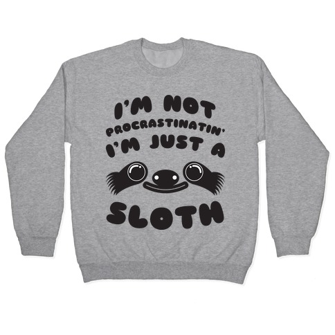 Just A Sloth Pullover