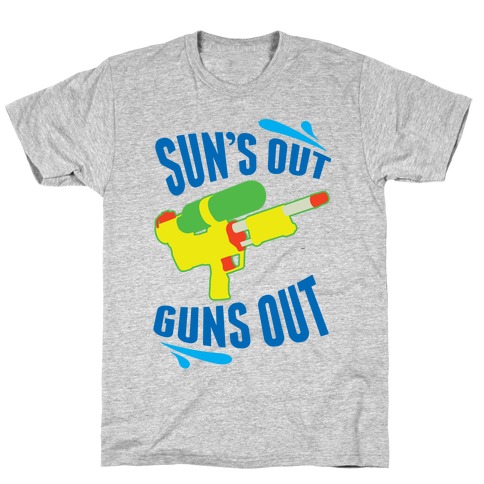 Suns Out, Guns Out T-Shirt