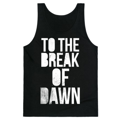 To the Break of Dawn Tank Top