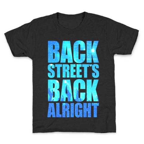 Backstreet's Back Alright! Kids T-Shirt
