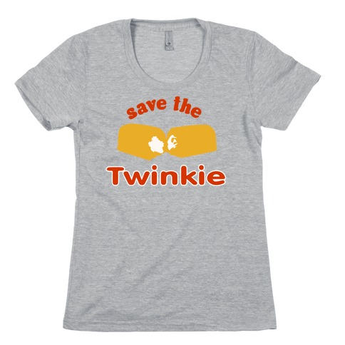 Save the Twinkie! Womens T-Shirt