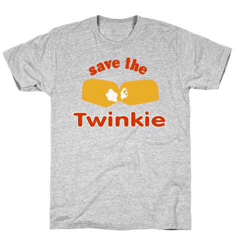 Save the Twinkie! T-Shirt