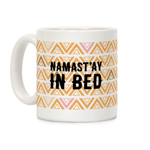 Namasta'ay In Bed Coffee Mug