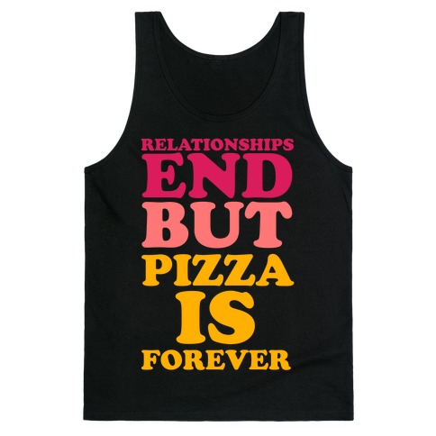 Pizza is Forever Tank Top