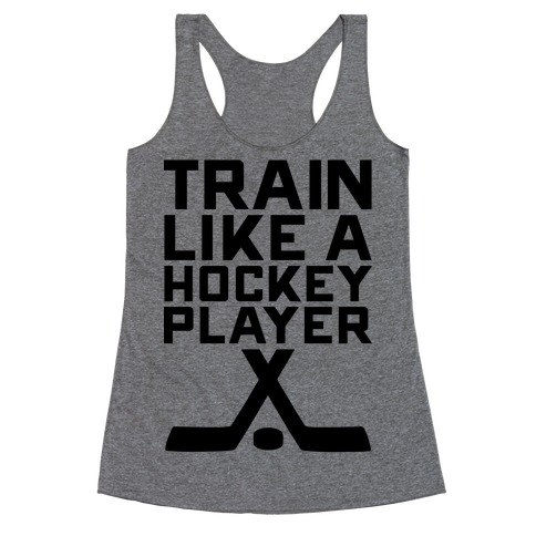Train Like a Hockey Player Racerback Tank Top