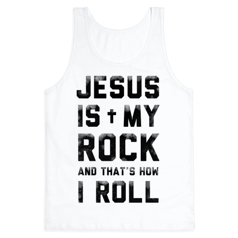 Jesus is My Rock and That's How I Roll Racerback