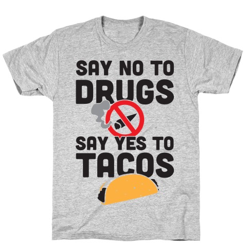 Drugs No Tacos Yes (Tank) T-Shirt