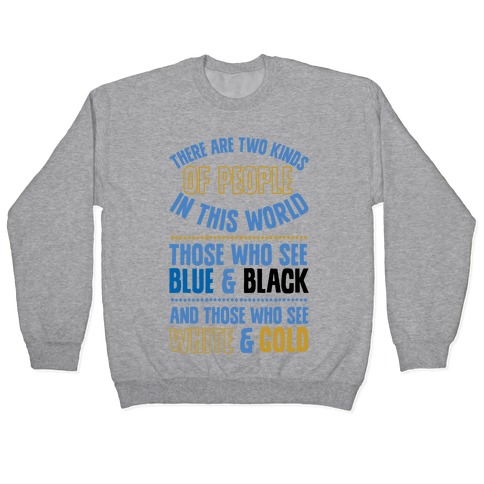 Those Who See Blue & Black And Those Who See White & Gold Pullover