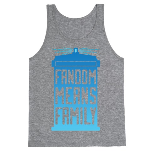 Fandom Means Family (Doctor Who) Tank Top
