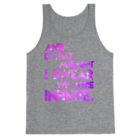 And In That Moment I Sweat We Were Infinite Tank Top