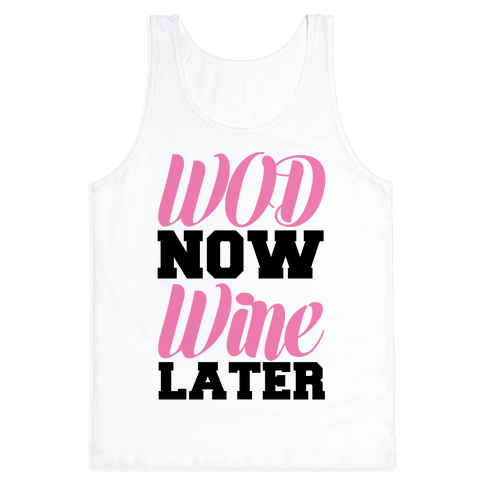 wod now wine later shirt