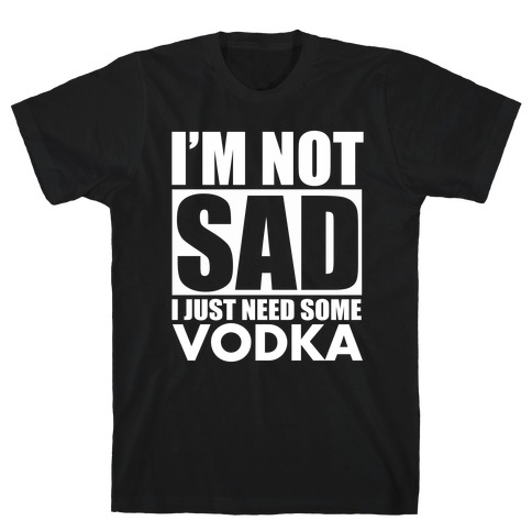 In need of Vodka T-Shirt