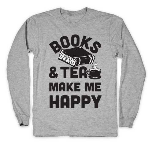 Books & Tea Make Me Happy Long Sleeve T-Shirt