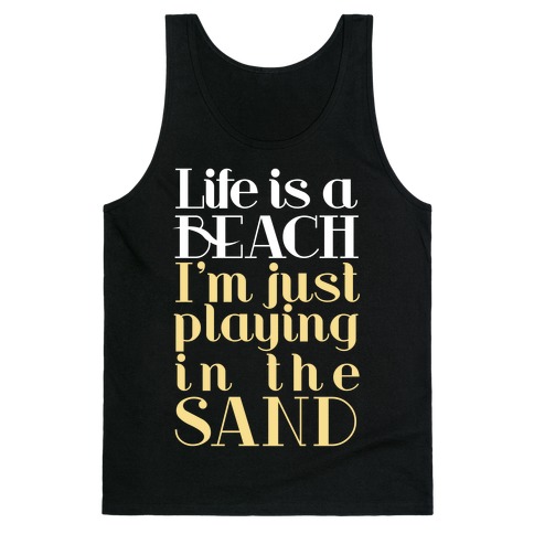 Life is a Beach Tank Top