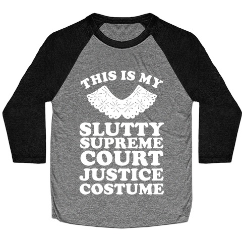 This is My Slutty Supreme Court Justice Costume Baseball Tee