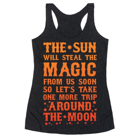 Let's Take One More Trip Around The Moon Racerback Tank Top