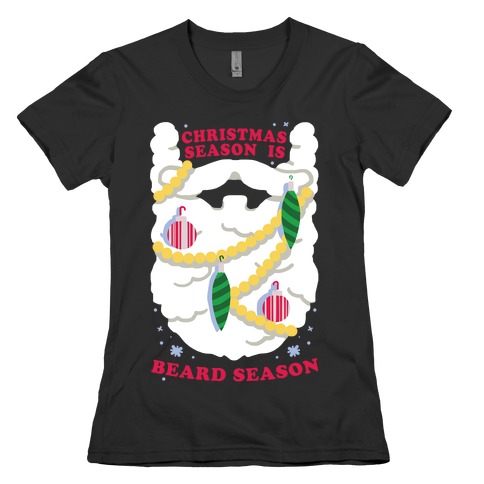 Christmas Season is Beard Season Womens T-Shirt