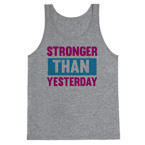 Stronger than Yesterday - Tank Tops - HUMAN