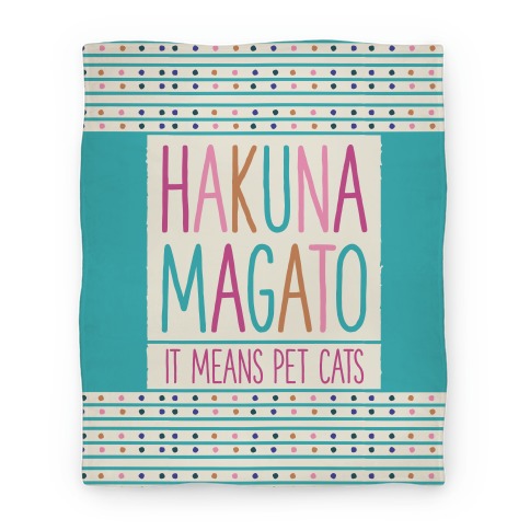 Hakuna Magato It Means Pet Cats Blanket