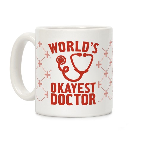 World's Okayest Doctor Coffee Mugs | LookHUMAN