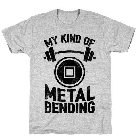 My Kind Of Metalbending T-Shirt
