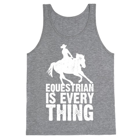 Equestrian is Everything Tank Top