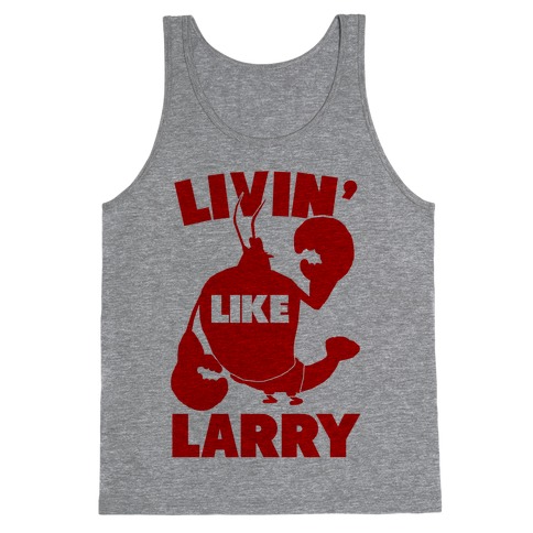 Livin' Like Larry Tank Top