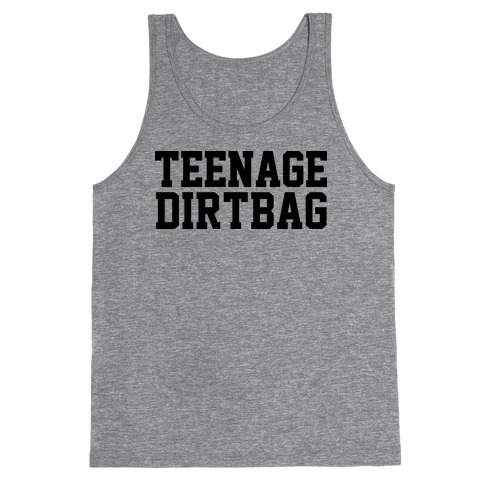 Teenage Dirtbag Tank Top