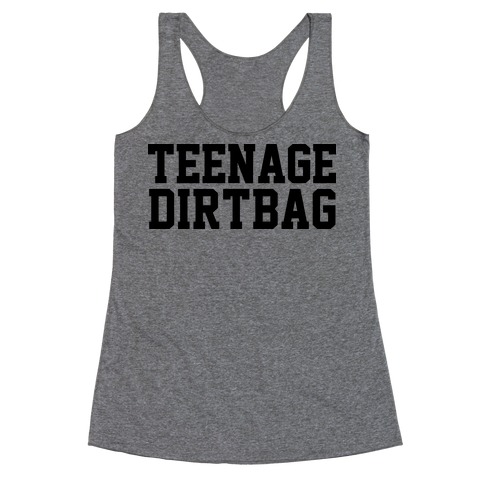 Teenage Dirtbag Racerback Tank Top