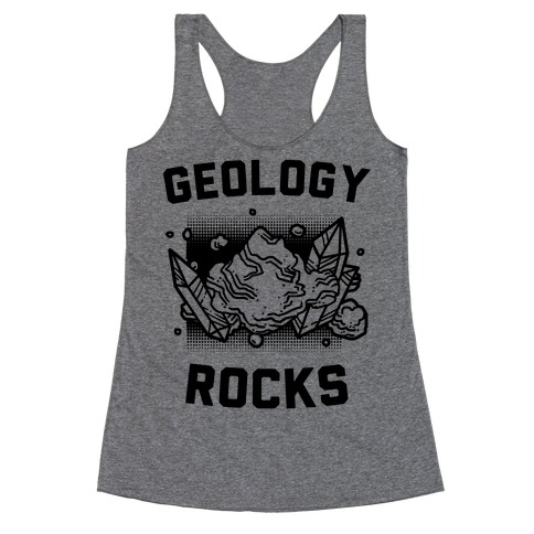 Geology Rocks Racerback Tank Top