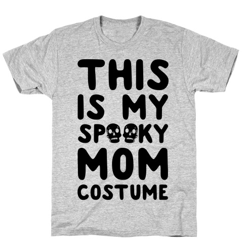 This is My Spooky Mom Costume T-Shirt