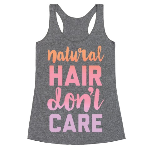 Natural Hair Don't Care Racerback Tank | LookHUMAN