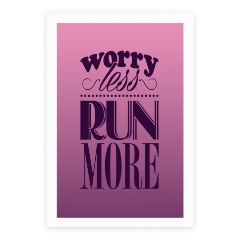 Worry Less Run More Poster