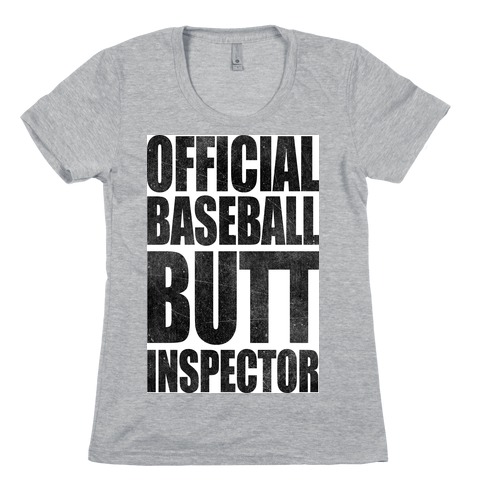 Official Baseball Butt Inspector Womens T-Shirt