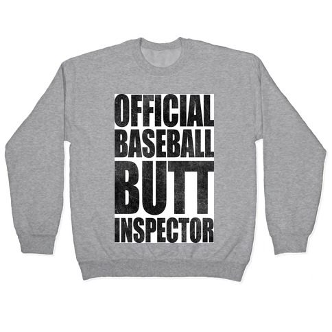 Official Baseball Butt Inspector Pullover