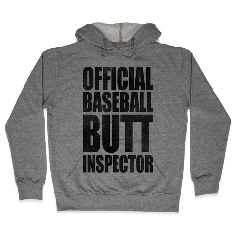 Official Baseball Butt Inspector Hooded Sweatshirt