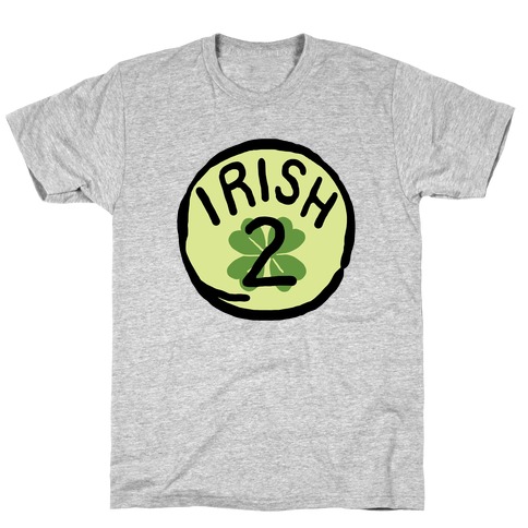 Irish 2 (St. Patricks Day) T-Shirt