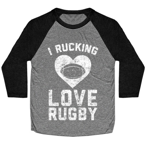 I Rucking Love Rugby Baseball Tee