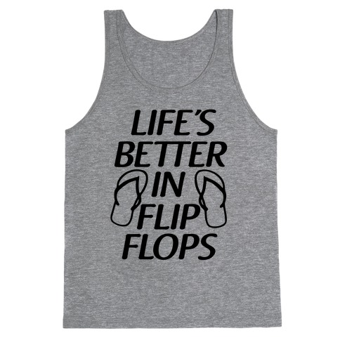 Life's Better In Flip Flops Tank Top