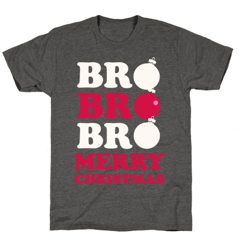 Bro Bro Bro, Merry Christmas T-Shirt