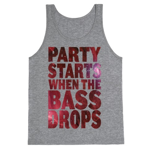 Party Starts When The Bass Drops (tank) Tank Top