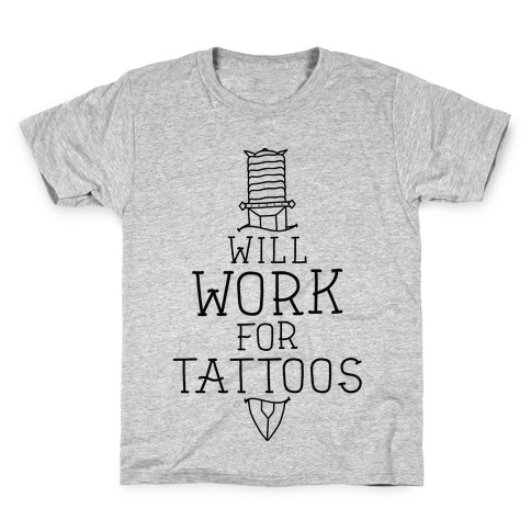 Will Work for Tattoos Kids T-Shirt