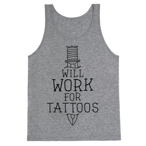 Will Work for Tattoos Tank Top