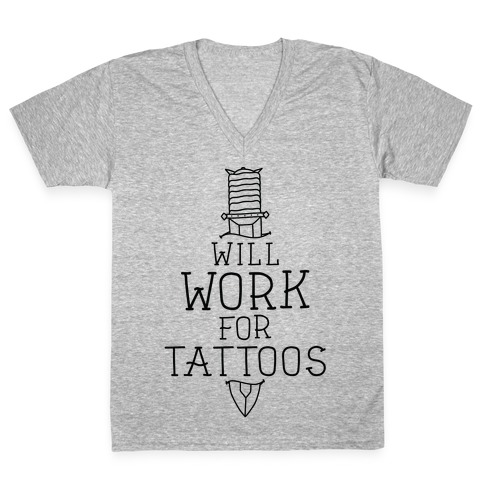 Will Work for Tattoos V-Neck Tee Shirt