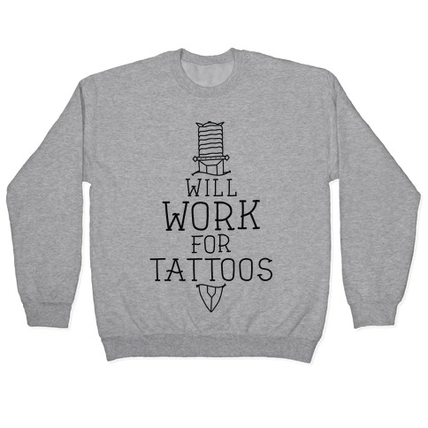 Will Work for Tattoos Pullover