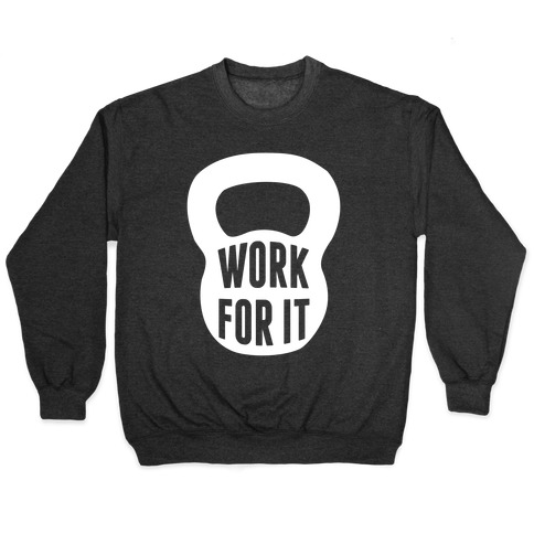 Work For It Pullover